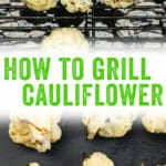 How to Grill Cauliflower