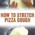 How to Stretch Pizza Dough