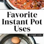 Favorite Instant Pot Uses