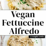 Vegan Fettuccine Alfredo