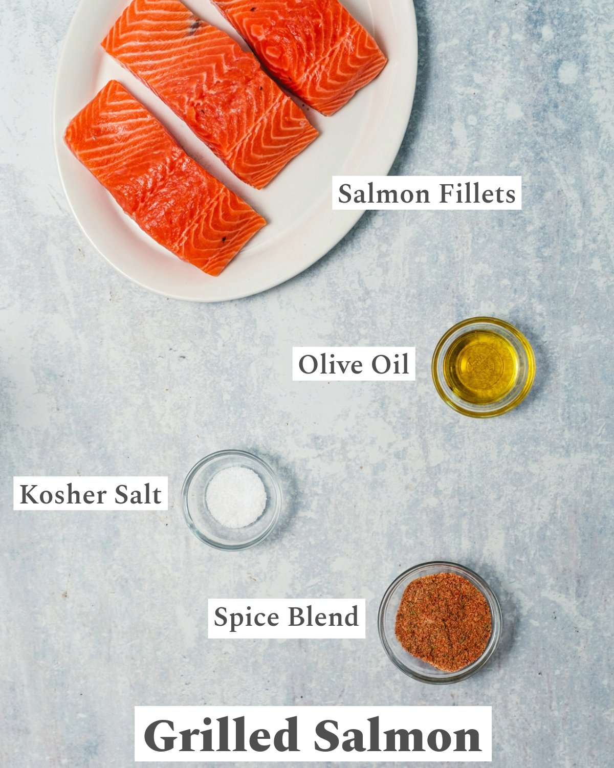 Grilled salmon ingredients: Salmon fillets, olive oil, kosher salt, spice blend